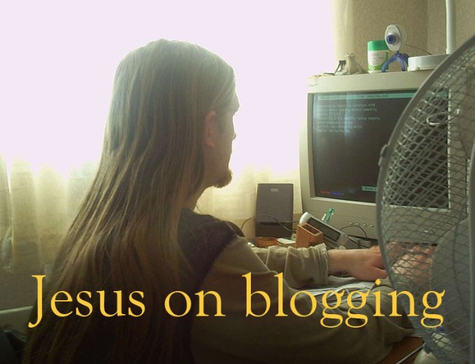 Jesus on blogging